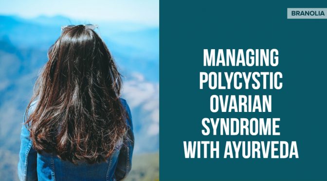 Managing PCOS with Ayurveda